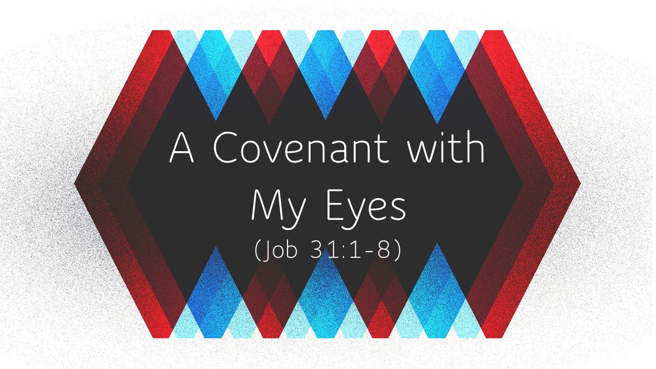 A Covenant With My Eyes Oct 8th 2023 AM Sermon North Charleston